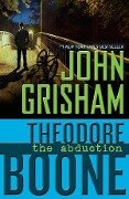 Theodore Boone: The Abduction - John Grisham
