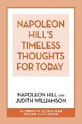 Napoleon Hill's Timeless Thoughts for Today - Napoleon Hill, Judith Williamson