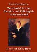 Zur Geschichte der Religion und Philosophie in Deutschland (Großdruck) - Heinrich Heine