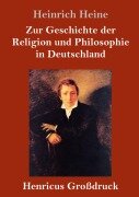 Cover-Bild zum Titel 'Zur Geschichte der Religion und Philosophie in Deutschland (Großdruck)' von 'Heinrich Heine'