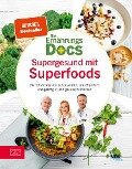 Die Ernährungs-Docs - Supergesund mit Superfoods - Jörn Klasen, Matthias Riedl, Anne Fleck