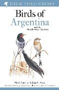 Field Guide to the Birds of Argentina and the Southwest Atlantic - Juan Ignacio Areta, Mark Pearman