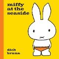 Miffy at the Seaside - Dick Bruna