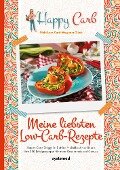 Happy Carb: Meine liebsten Low-Carb-Rezepte - Bettina Meiselbach