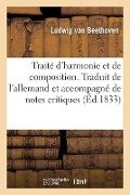 Traité d'Harmonie Et de Composition. Traduit de l'Allemand Et Accompagné de Notes Critiques - Ludwig van Beethoven