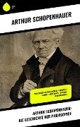 Arthur Schopenhauer: Die Geschichte der Philosophie - Arthur Schopenhauer