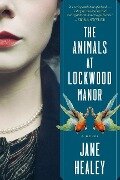 The Animals at Lockwood Manor - Jane Healey