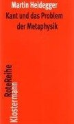 Kant und das Problem der Metaphysik - Martin Heidegger