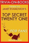 Top Secret Twenty-One: A Stephanie Plum Novel by Janet Evanovich (Trivia-On-Book) - Trivion Books