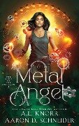 Metal Angel (The Rings of the Inconquo, #3) - A. L. Knorr, Aaron D. Schneider