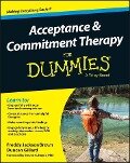 Acceptance and Commitment Therapy For Dummies - Freddy Jackson Brown, Duncan Gillard