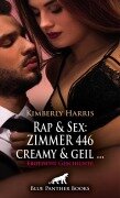 Rap & Sex: ZIMMER 446 creamy und geil ... | Erotische Geschichte - Kimberly Harris