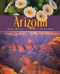Arizona: Scenic Wonders of the Grand Canyon State - 
