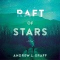 Raft of Stars Lib/E - Andrew J. Graff