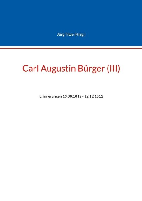 Carl Augustin Bürger (III) - Jörg Titze
