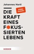 Cover-Bild zum Titel 'Die Kraft eines fokussierten Lebens' von 'Johannes Hartl'