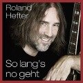 So Lang's No Geht - Roland Hefter