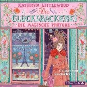 Cover-Bild zum Titel 'Die Glücksbäckerei 02 - Die magische Prüfung' von 'Kathryn Littlewood'