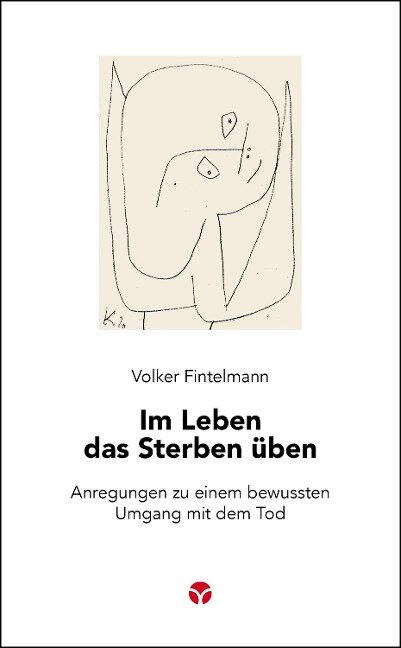 Im Leben das Sterben üben - Volker Fintelmann