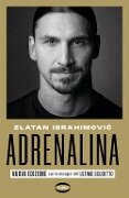 Cover-Bild zum Titel 'Adrenalina. My untold stories' von 'Zlatan Ibrahimovic'