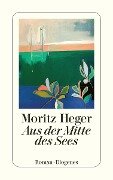 Cover-Bild zum Titel 'Aus der Mitte des Sees' von 'Moritz Heger'