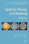 Spanish Money and Banking - G. Tortella, J García Ruiz, Kenneth A Loparo