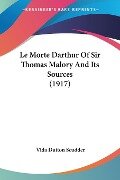 Le Morte Darthur Of Sir Thomas Malory And Its Sources (1917) - Vida Dutton Scudder