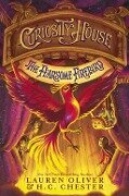 Curiosity House: The Fearsome Firebird (Book Three) - Lauren Oliver, H C Chester
