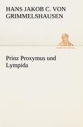 Prinz Proxymus und Lympida - Hans Jakob Christoffel von Grimmelshausen