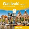 Wat leuk! aktuell A1. 2 Audio-CDs - Filip Dedeurwaerder-Haas, Irmgard D. J. Gassmann, Chantal Burger