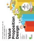 Cover-Bild zum Titel 'Value Proposition Design. Come creare prodotti e servizi che i clienti desiderano' von 'Alexander Osterwalder, Yves Pigneur, Greg Bernarda, Alan Smith'