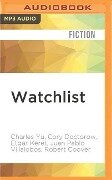 Watchlist - Charles Yu, Cory Doctorow, Etgar Keret, Juan Pablo Villalobos, Robert Coover