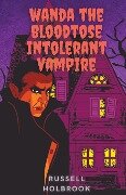 Wanda the Bloodtose Intolerant Vampire - Russell Holbrook