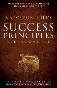 Napoleon Hill's Success Principles Rediscovered - Napoleon Hill