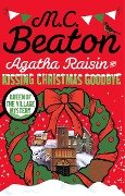 Agatha Raisin and Kissing Christmas Goodbye - M. C. Beaton