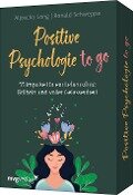 Positive Psychologie to go - Ronald Pierre Schweppe, Aljoscha Long