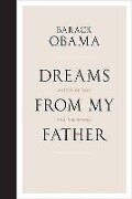 Dreams from My Father: A Story of Race and Inheritance. Barack Obama - Barack Hussein Obama