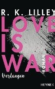 Love is War - Verlangen - R. K. Lilley