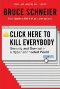Cover-Bild zum Titel 'Click Here to Kill Everybody' von 'Bruce Schneier'