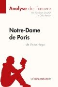 Cover-Bild zum Titel 'Notre-Dame de Paris de Victor Hugo (Analyse de l'oeuvre)' von 'Lepetitlitteraire, Tram-Bach Graulich, Célia Ramain'