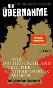 Cover-Bild zum Titel 'Die Übernahme' von 'Ilko-Sascha Kowalczuk'