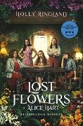 The Lost Flowers of Alice Hart - Holly Ringland