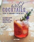 Wild Cocktails from the Midnight Apothecary - Lottie Muir