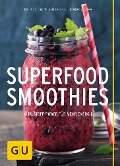 Superfood-Smoothies - Christian Guth, Burkhard Hickisch, Martina Dobrovicova