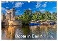 Boote in Berlin (Wandkalender 2024 DIN A3 quer), CALVENDO Monatskalender - Redi Fotografie