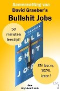 Samenvatting van David Graeber's Bullshit jobs (GRC Collectie) - Elly Stroo Cloeck