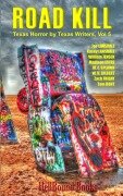 Road Kill: Texas Horror by Texas Writers Volume 5 - Joe R. Lansdale, Kasey Lansdale, William Jensen