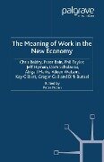 The Meaning of Work in the New Economy - C. Baldry, Kenneth A. Loparo, P. Bain, P. Taylor, J. Hyman
