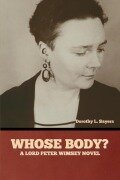 Cover-Bild zum Titel 'Whose Body? A Lord Peter Wimsey Novel' von 'Dorothy L. Sayers'