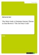 Cover-Bild zum Titel 'The Holy Grail. A Christian Literary Theme in Dan Brown's "The Da Vinci Code"' von 'Muhanned Ajel'